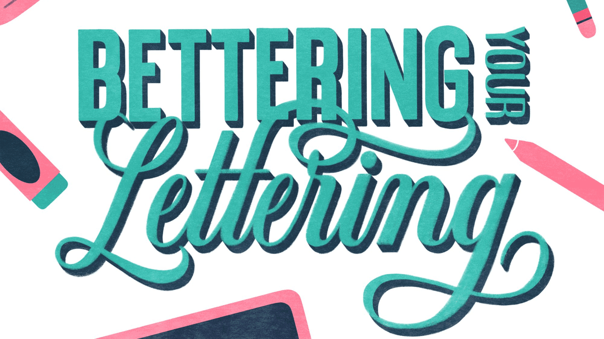 Bettering Your Lettering